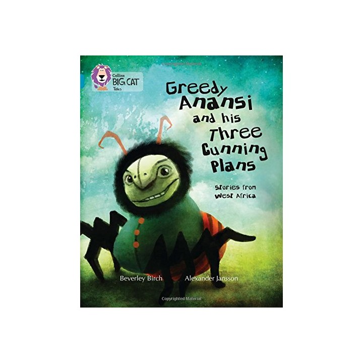 Greedy Anansi and his Three Cunning Plans (Collins Big Cat)